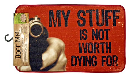 My Stuff is Not Worth Dying For Door Mat